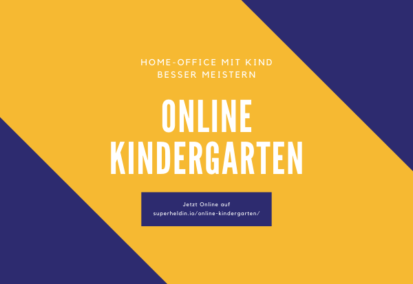 Der Superheldin Online Kindergarten: Home-Office mit Kind besser meistern!